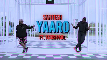 Santesh - Yaaro ft. Amos Paul