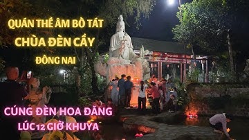 Chùa Đèn Cầy Đồng Nai Lúc 12 Giờ Khuya Ngày Vía Quán Thế Âm Bồ Tát | Viên Giác Thiền Tự | SaLa TV