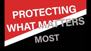 Protecting What Matters Most