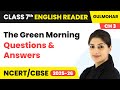 The Green Morning - Questions & Answers | Class 7 English (Gulmohar) Chapter 3 | CBSE 2025-26