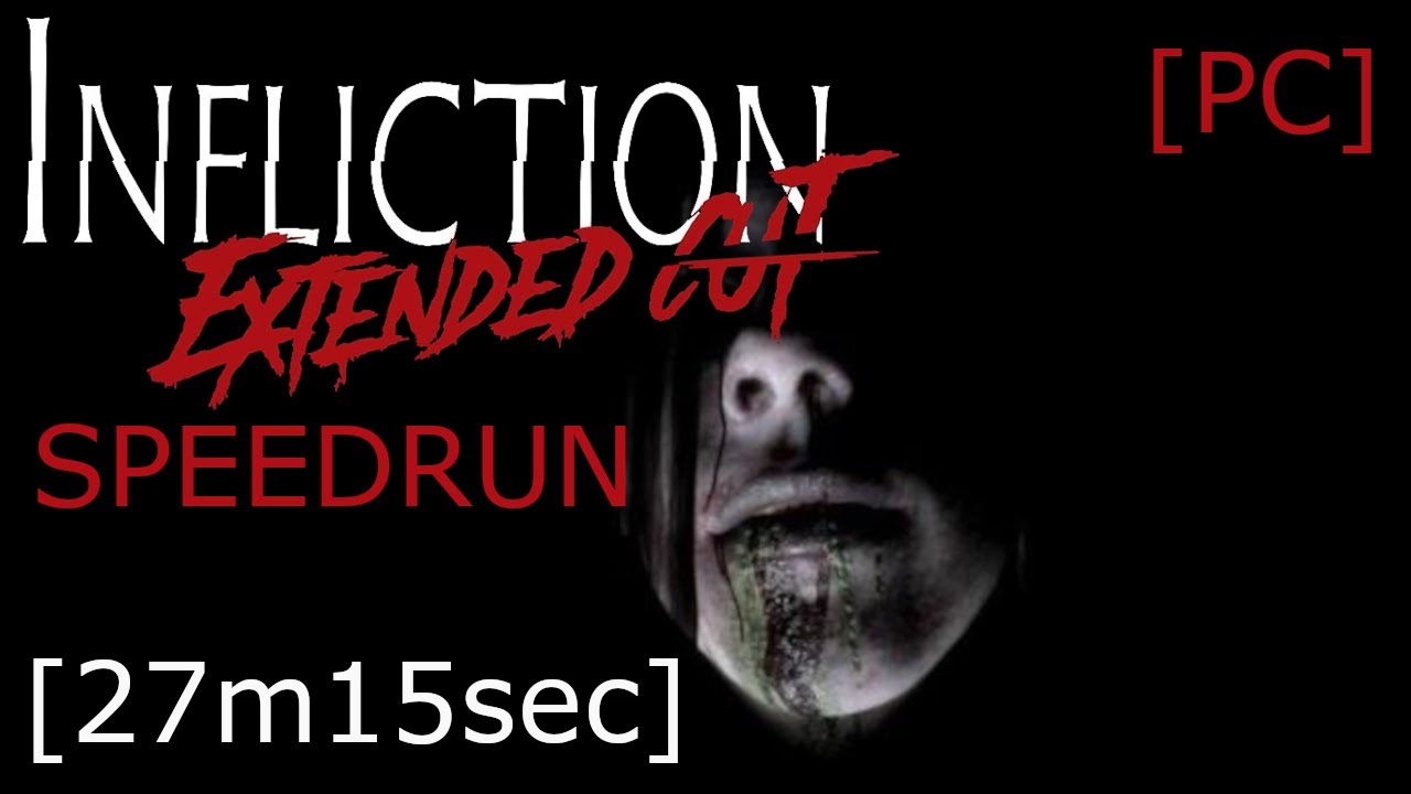 Infliction Extended Cut | Any% Speedrun - 