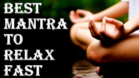 BEST MANTRA FOR RELAXATION : VERY POWERFUL ! 100% RELAXATION GUARANTEED !