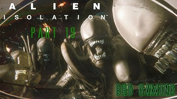 Alien Isolation - Part 19 (playthrough/walkthrough)