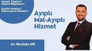 Ayıplı Mal - Ayıplı Hizmet - Tüketicinin Hakları