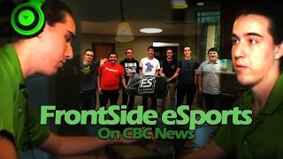 FrontSide eSports on CBC News! | Ft. Anthony & Taylor