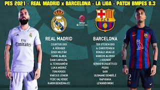 PES 2021 - REAL MADRID x BARCELONA - LA LIGA 2022/23 - PATCH BMPES 8.3 - GAMEPLAY EM 4K #elclasico