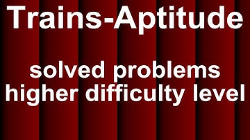 TRAINS APTITUDE PROBLEMS - Concepts, Shortcuts  and Tricks - 2 - by Hoven