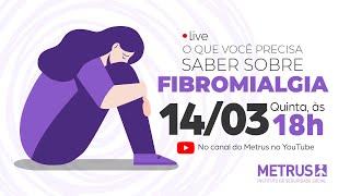 O que você precisa saber sobre Fibromialgia