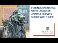 Forensic Linguistics: Using Language Analysis to Solve Crimes with the FBI