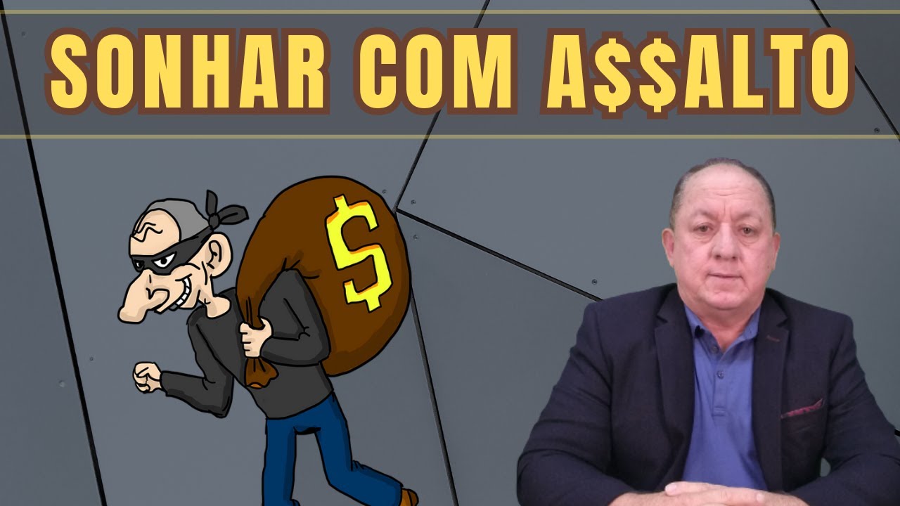 O QUE SIGNIFICA SONHAR COM ASSALTO - YouTube