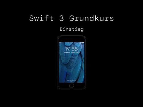 Swift 3 Grundkurs - 00 Einstieg