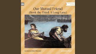 Chapter 188 - Our Mutual Friend - Book the Third: A Long Lane