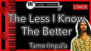 The Less I Know The Better (LOWER -3) - Tame Impala - Piano Karaoke Instrumental