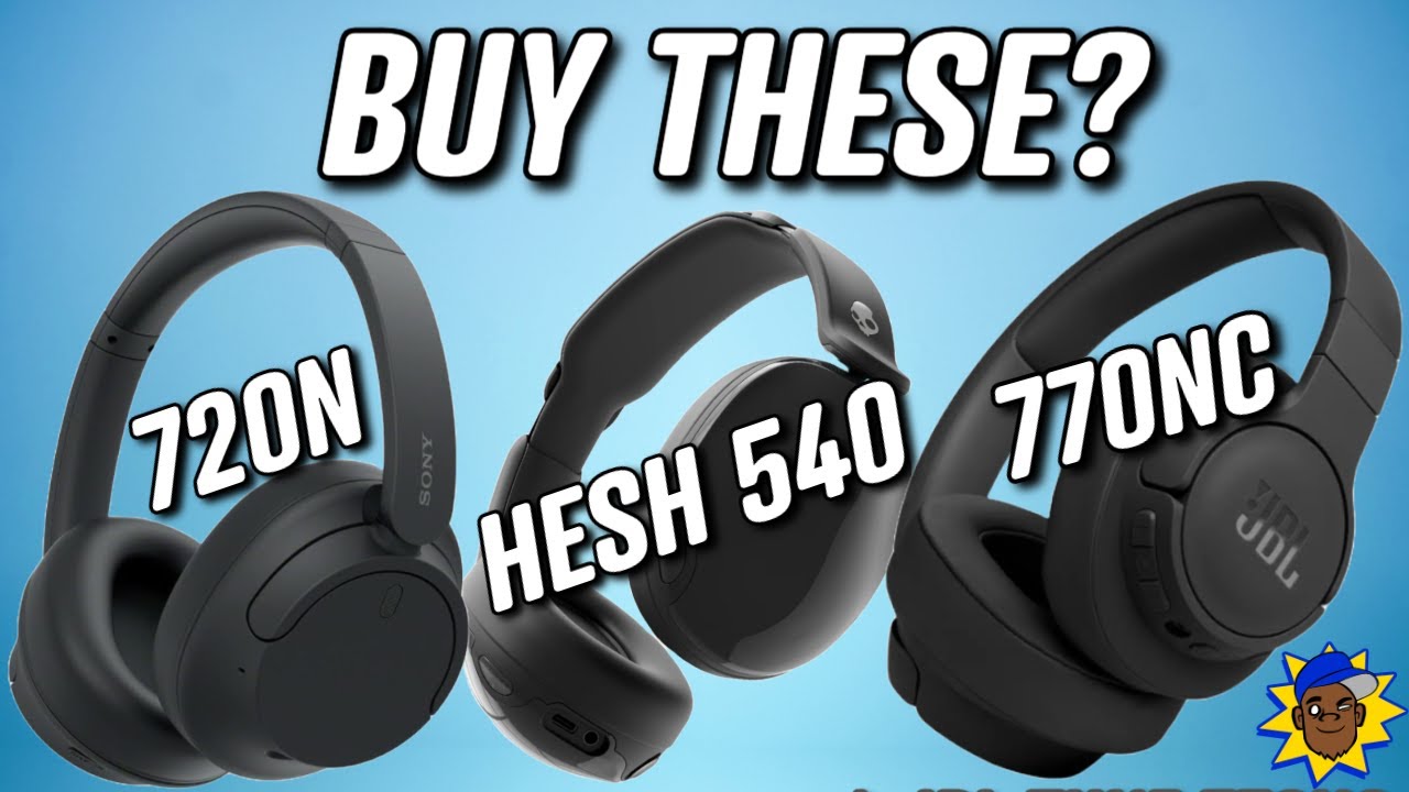 Find Your PERFECT Headphones: Sony 720n, JBL Tune 770NC, or Skullcandy Hesh 540 ANC?