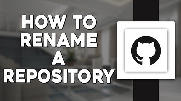 How To Rename a GitHub Repository (Quick Tutorial)