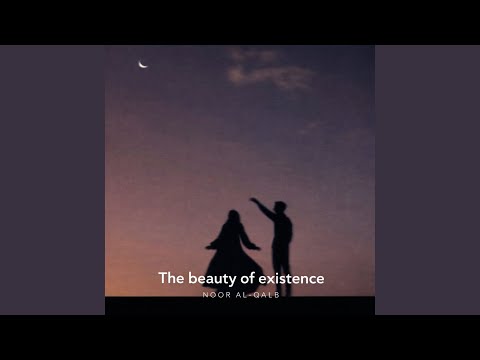 The beauty of existence