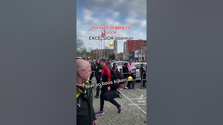 🔴⚪PSV-FANS adviseren🤣 EXCELSIOR-keeper: 'NIET zo BOOS kijken'😠