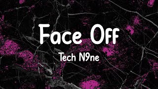 Tech N9Ne - Face Off Lyrics