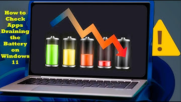 How to Fix Battery Drain on Windows 11 | Find & Stop Power Hungry Apps
