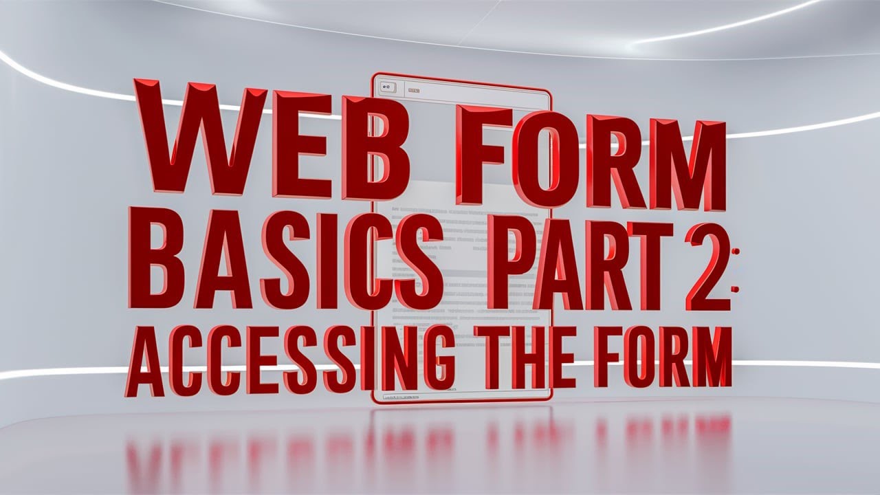 Web Form Basics Accessing The Form - YouTube