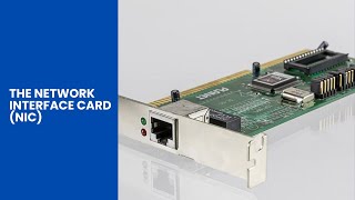 The Network Interface card (NIC)
