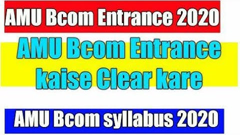 AMU Bcom Hons Entrance Exam Syllabus 2020 | Aligarh Muslim University Bcom Entrance Exam Syllabus