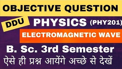 B.Sc. 3rd Semester MCQs || Electromagnetic Wave || DDU Gorakhpur University
