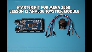 STARTER KIT TUTORIAL FOR MEGA 2560, Lesson 13 Analog Joystick Module