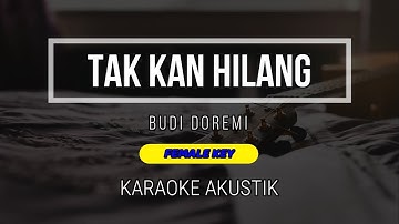 Tak Kan Hilang ( Karaoke Female Key ) - Budi Doremi | Karaoke Gitar Akustik + Lirik