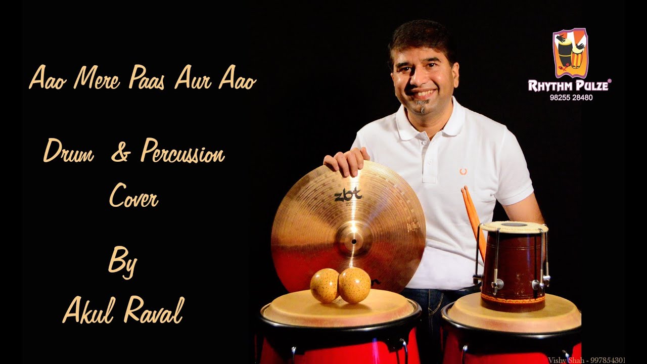 Aao Mere Paas Aur Aao Drum and Percussion Cover- Akul Raval