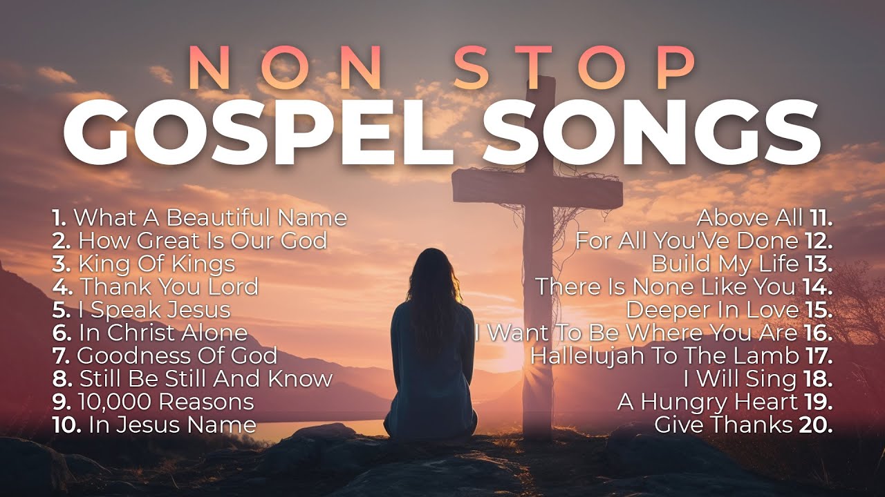 Non Stop Gospel Songs for Worship  8 Hours of Praise and Worship