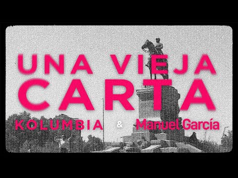 Kolumbia y Manuel García - Una vieja carta (VIDEO OFICIAL)