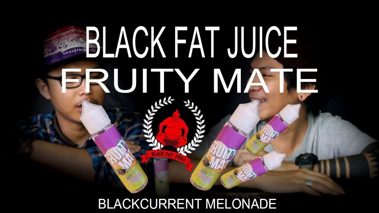 Black Fat Juice - Fruity Mate "Blackcurrent Melonade"