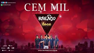 Bailaço Toca - Cem Mil feat. Banda GDÓ