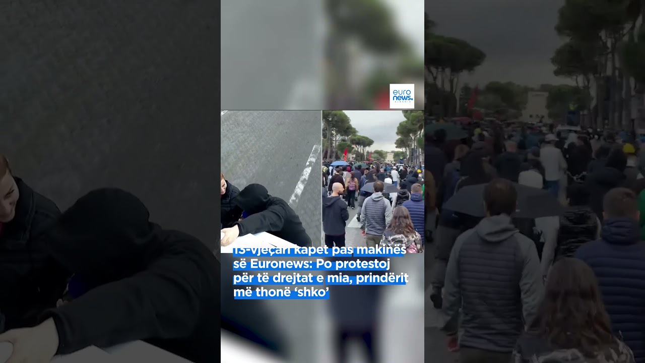 13-vjeçari kapet pas makinës së Euronews:Po protestoj për të drejtat e mia prindërit më thonë ‘shko’