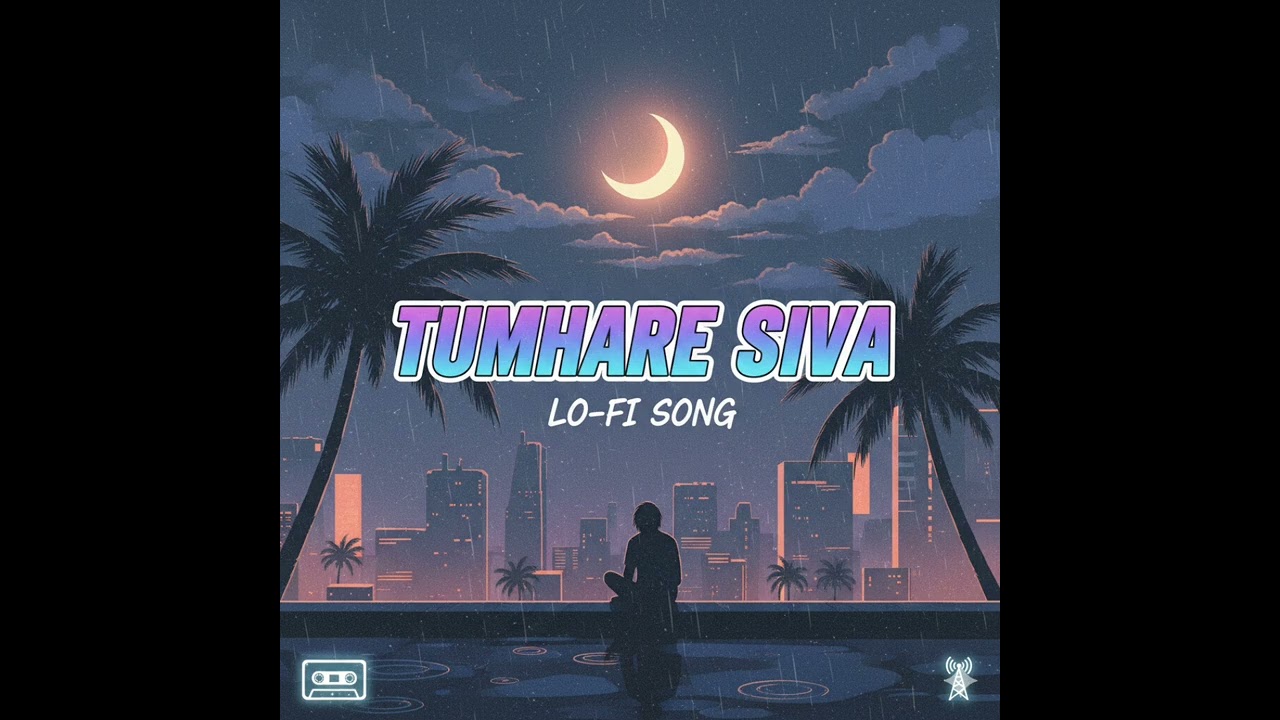 Tumhare siva lo-fi music