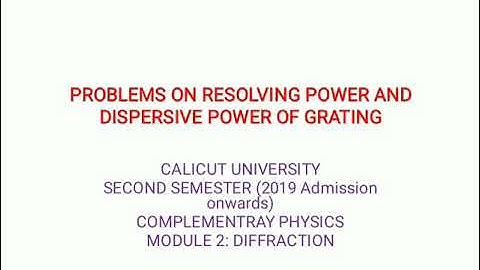 Problems on resolving Power and dispersive power of Grating
