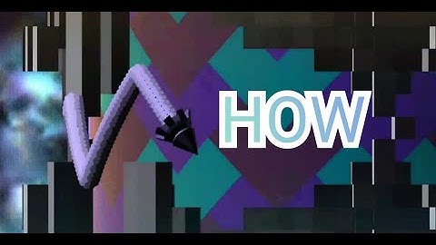 [4K] How | by Spu7Nix [Geometry Dash] 2.11