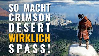 Crimson Desert RICHTIG spielen - so macht es WIRKLICH Spa...