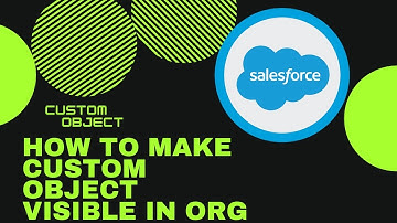 How To Create A Custom Object In Salesforce || Custom Tab || Make Visible Your Object