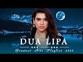 Best Songs Dua Lipa - Dua Lipa Greatest Hits Playlist Album 2020