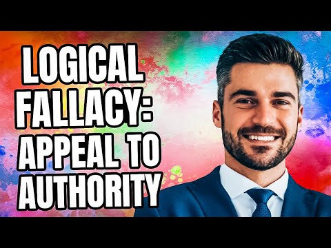 Logical Fallacy: Appeal To Authority