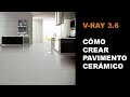 Materiales en V-Ray 3.6 | Pavimento cerámico