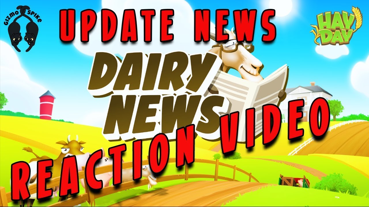 Hay Day Dairy NewsUPDATE Information! Reaction Video YouTube