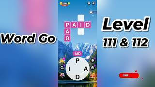 Word Go Level 111 and 112 Answers 🧩 | Tips & Solutions | Word Link Puzzle | Go Answer