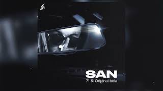 71 & Original bola - SAN (Премьера трека 2024)