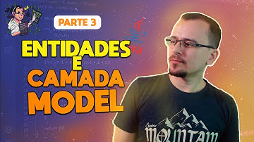 NA PRÁTICA: Entidades e CAMADA MODELO