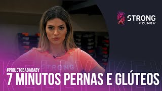 7 MINUTOS PERNAS E GLÚTEOS com STRONG BY ZUMBA | PROJETO BABA BABY