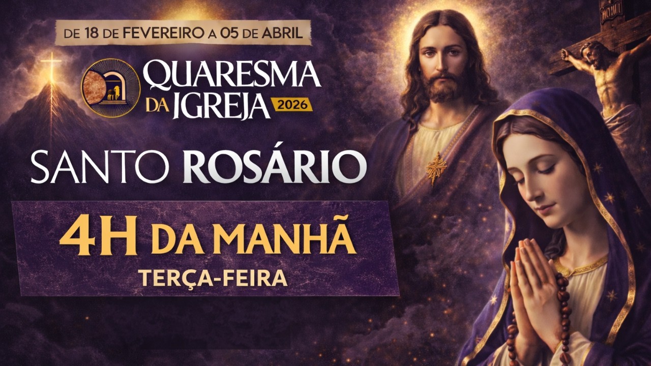 Santo Terço | 24 de fevereiro 2026 | 4 Horas | Quaresma