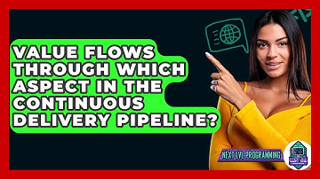 Value Flows Through Which Aspect In The Continuous Delivery Pipeline? - Next LVL Programming
